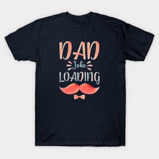 DAD JOKE LOADING T-Shirt